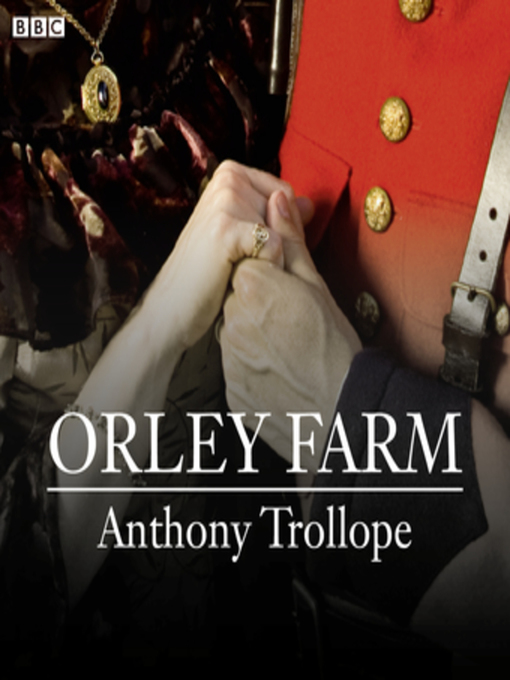 Anthony Trollope创作的Orley Farm (BBC Radio 4 Classic Serial)作品的详细信息 - 可供借阅